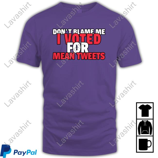 Official Faith N Freedoms Don't Blame Me I Voted For Mean Tweets Trump Tee Shirt
