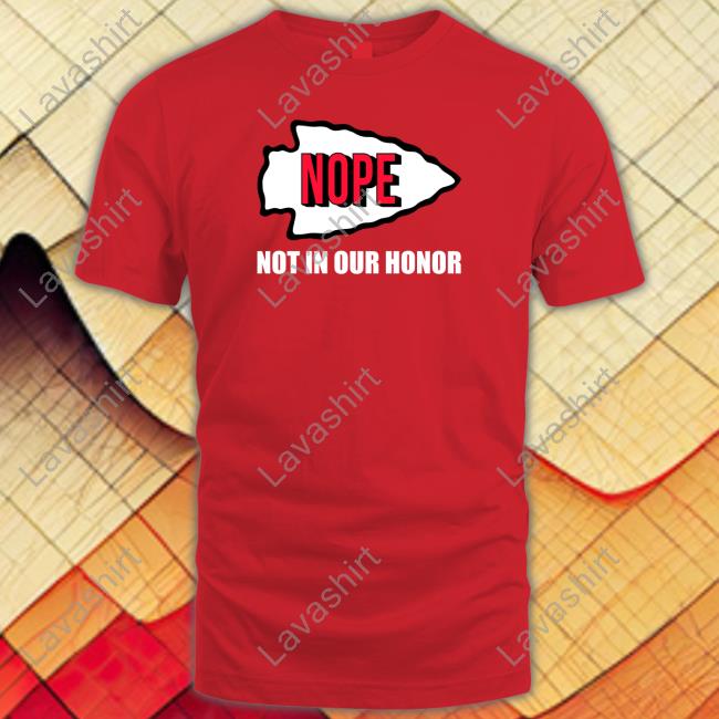 Dr. Blackdeer Nope Not In Our Honor T Shirt Kansas City Indian Center