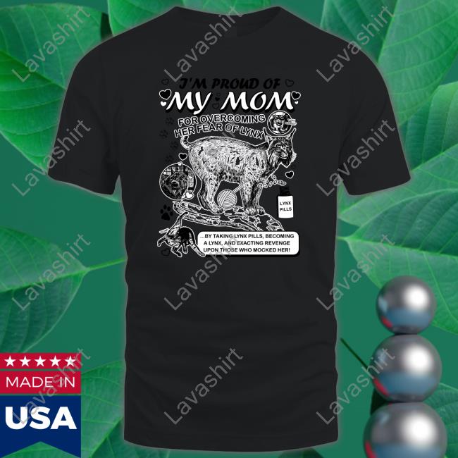 Official I'm Proud Of My Mom Shirt