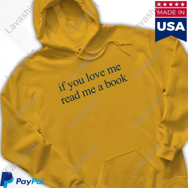 Official If You Love Me Read Me A Book Shirts