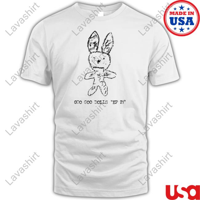 Goo Goo Dolls Ep 21 Bunny Shirt