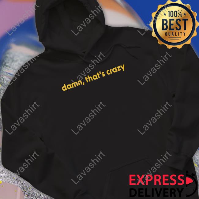 Official Shitheadsteve Damn That's Crazy Crewneck Sweatshirt