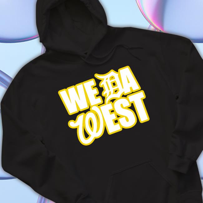 We Da West Tee Shirt We Da West TShirt