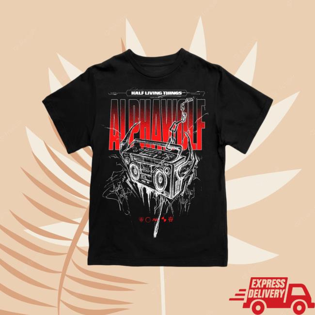 Alpha Wolf - Half Living Things Hot Shirt