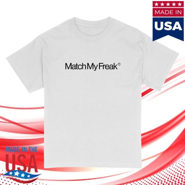 Nasty Merch Store Nasty Match My Freak White T-Shirt
