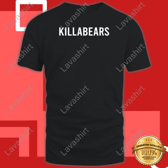 Kill A Bears Shirt