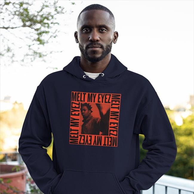 Melt My Eyez Hoodie