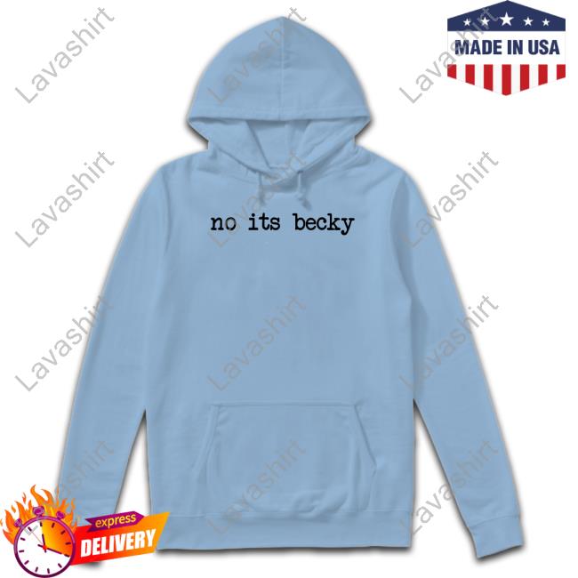 Taylor Swift No Its Becky Shirt