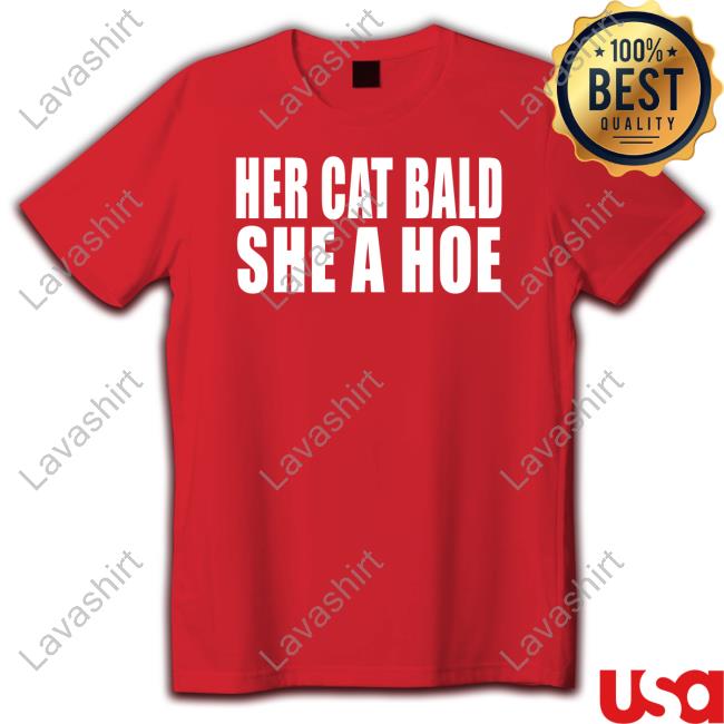 Official Her Cat Bald She A Hoe Shirts