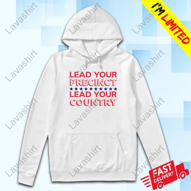 Alyssa Goncales Lead Your Precinct Lead Your Country Tee