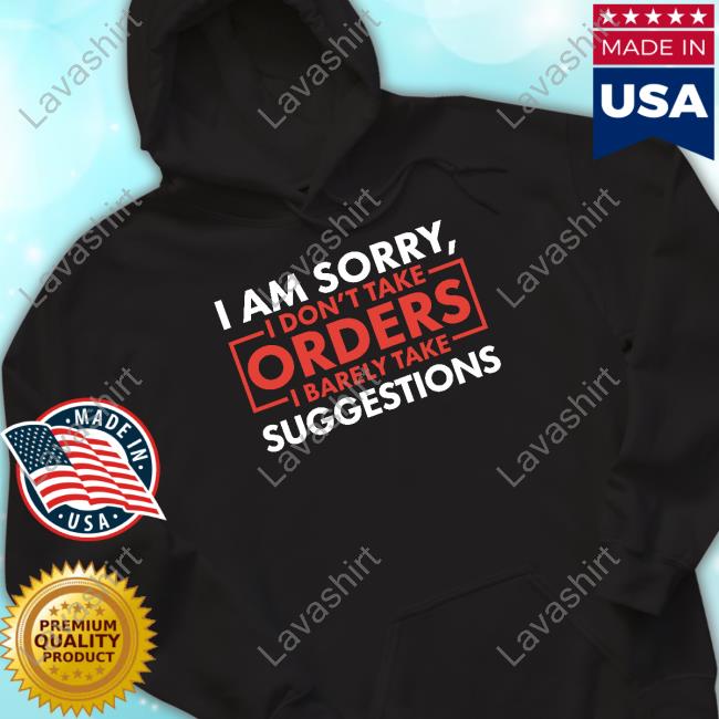 I Don't Take Orders Sweatshirt