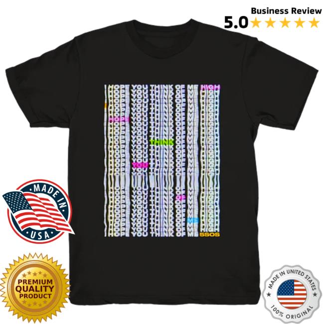 Think Of Me Shirts