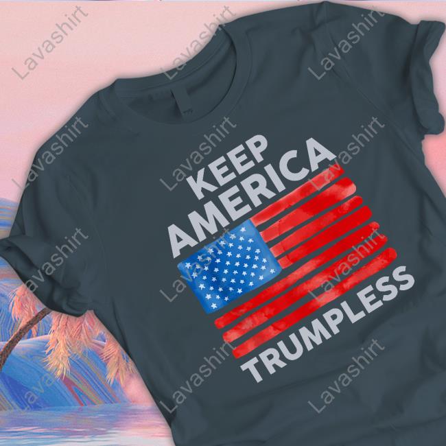 Keep America Trumpless Limited Edition T-Shirt Keep America Trumpless Limited Edition Long Sleeve Tee