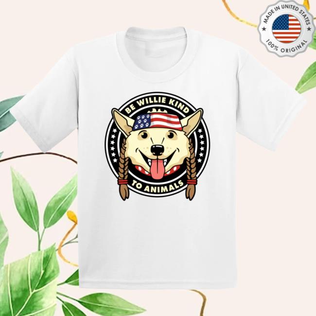 Official Willie Nelson Merch Store Be Willie Nice To Animals Top Shirt Willie Nelson Apparel Clothing Shop WillieNelson