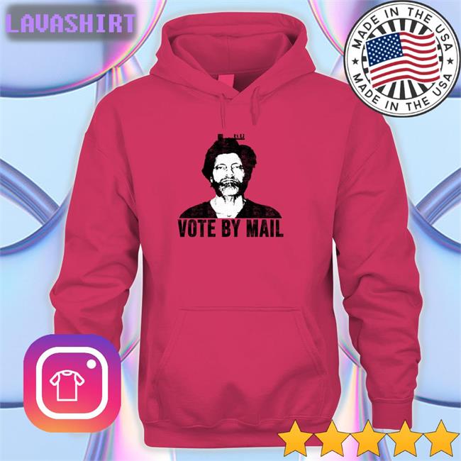 Vote By Mail Shirt Vote By Mail Hoodie