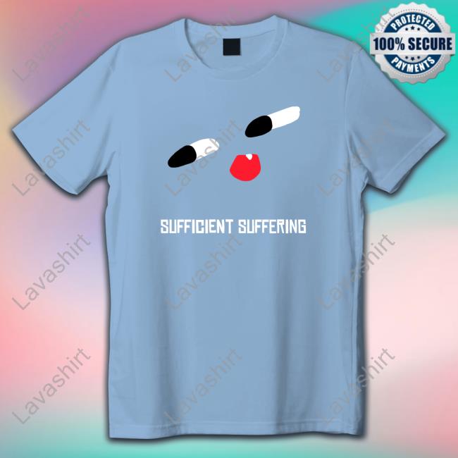 Sufficient Suffering T-Shirt
