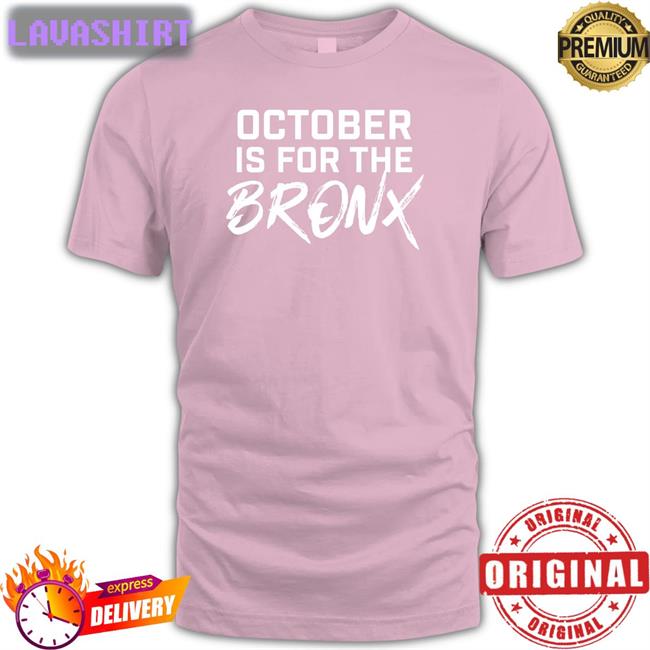 October Is For The Bronx Tee Shirt The Short Porch Merch October Is For The Bronx Long Sleeve Shirt Barstool Sports