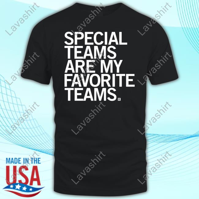 Raygun Merch Special Teams Are My Favorite Teams Shirt