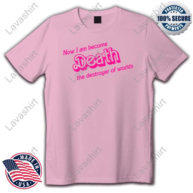 Official Barbenheimer Now I Am Become Death The Destroyer Of Worlds Shirt