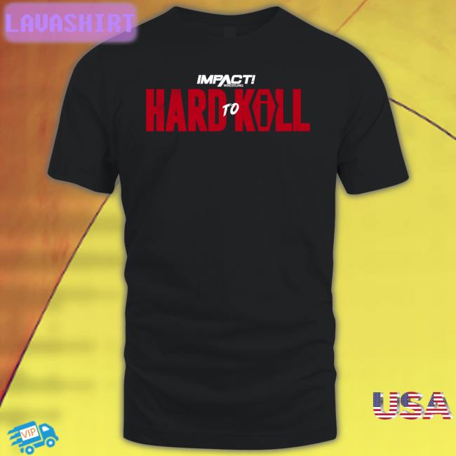 Impact Wrestling Shop Hard To Kill 2023 New Shirt