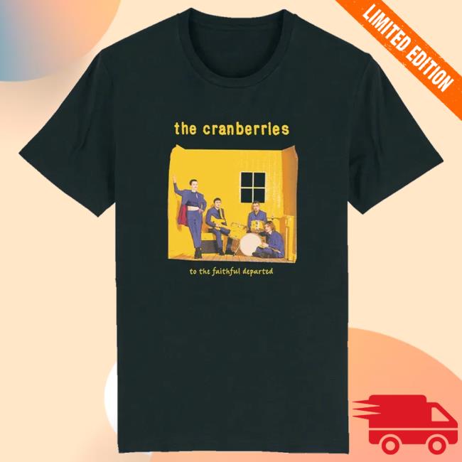 The Cranberries Merch Shop Faithful Departed Black New Shirt