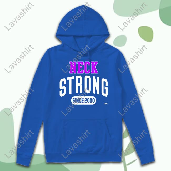 Official Aew Shop Neck Strong Since 2000 Shirt