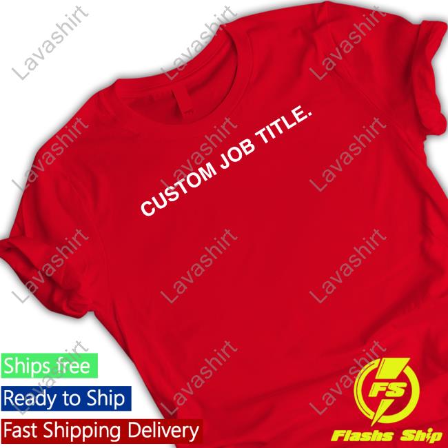 Obvious Shirts Shop Custom Job Title Tee Shirt