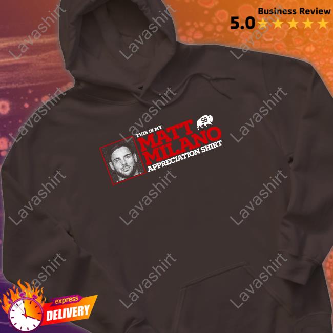 Matt Milano Appreciation Sweatshirt Store 716 Merch Matt Milano Appreciation TShirts
