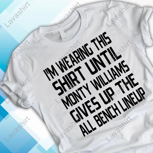 I Wearing This Shirt Until Monty Williams Gives Up The All Benck Lineup Special Edition Shirt