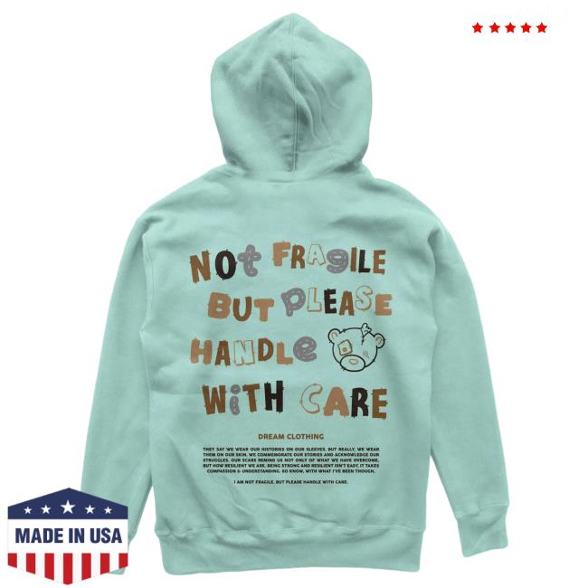 Official Dream Clothing Not Fragile But Please Handle With Care Hoodies Mint Dreamclothinghq
