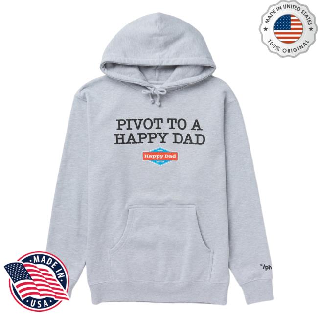 Official Happy Dad Hard Seltzer Clothing Store Shop The Pivot X Happy Dad Pivot To A Happy Dad Pullover Sweatshirt HappyDad Merch