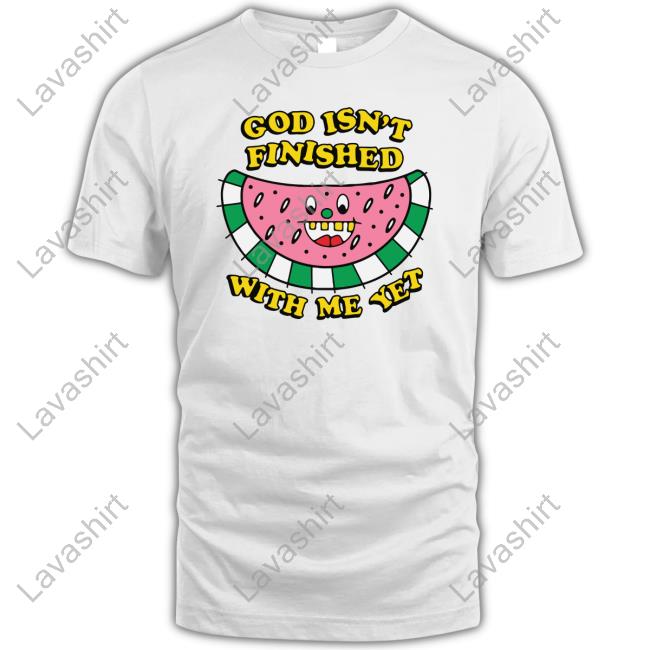 God Isn't Finished With Me Yet Long Sleeve T Shirt