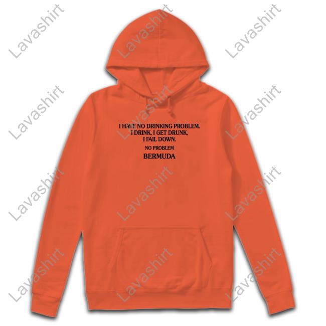 Official I Have No Drinking Problem. Shirt