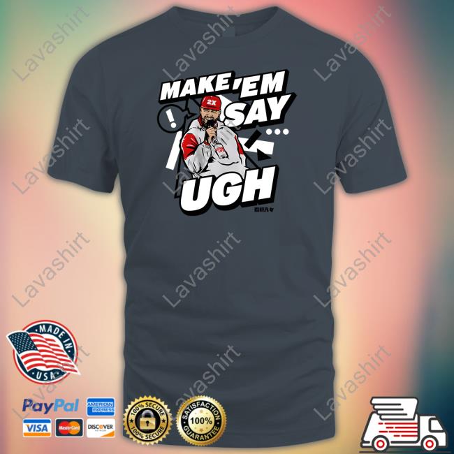 Travis Kelce Make 'Em Say Ugh Long Sleeved T Shirt Breakingt Merch