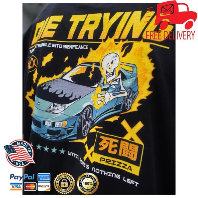 Official PrizzaMike Merch DIE TRYING - T Shirt
