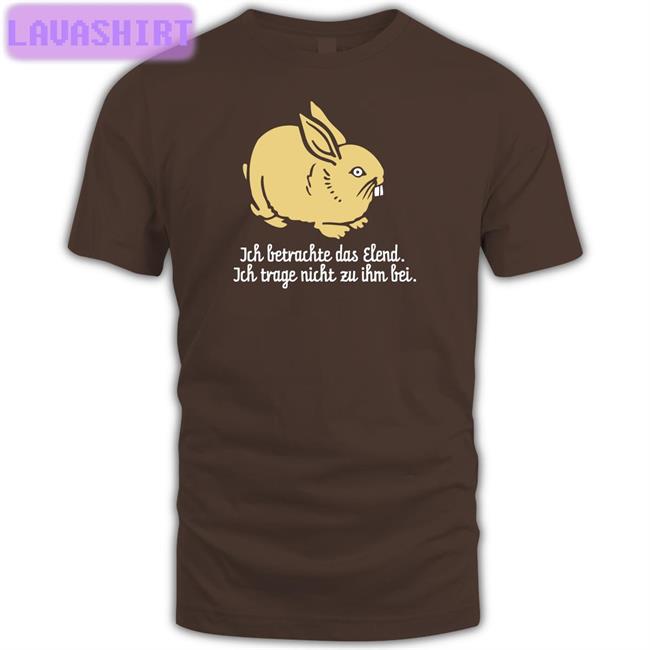 Katz Und Goldt Shop Ich Betrachte Das Elend Ich Trage Nicht Zu Ihm Bei T Shirt Isotopp