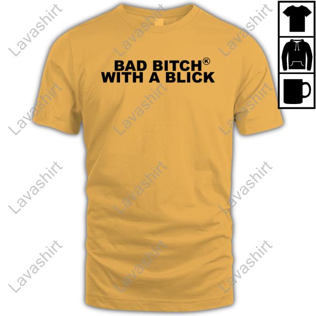 Bad Bitch With A Blick Sweatshirt