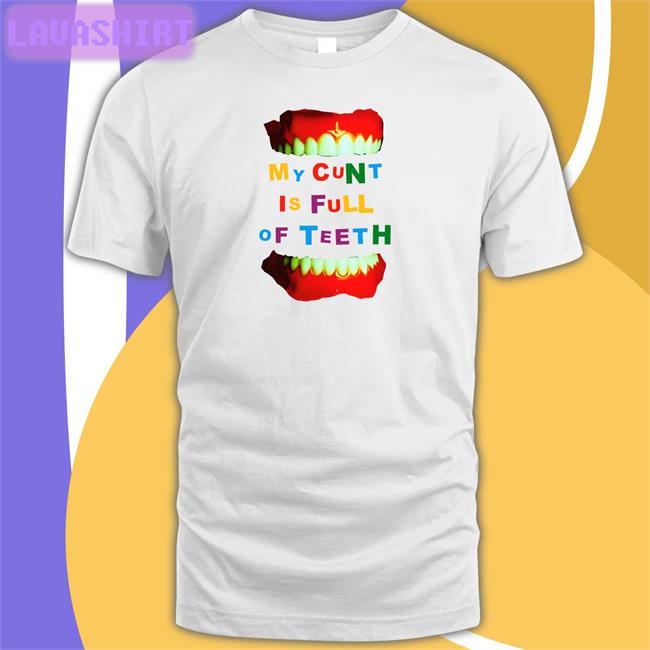 Bonfire Merch My Cunt Is Full Of Teeth Shirt