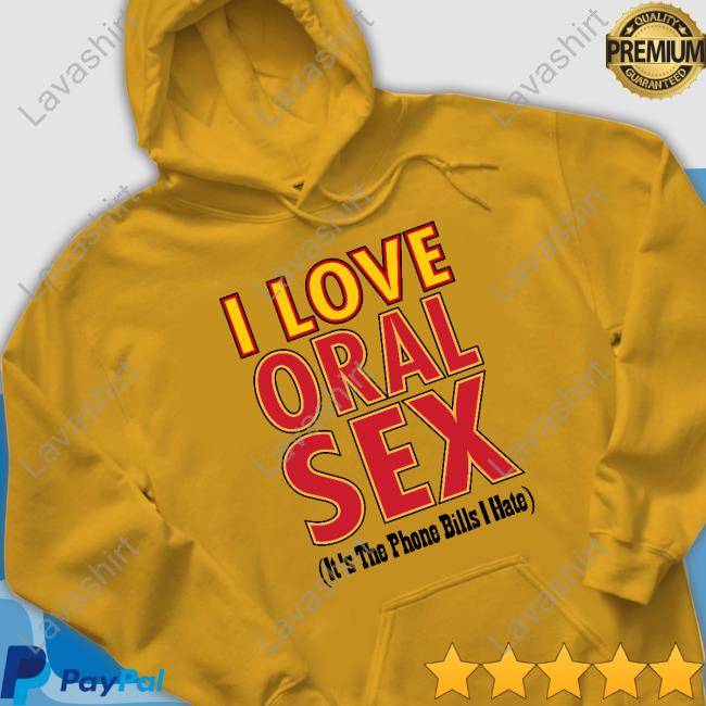 I Love Oral Sex Tee Shirt