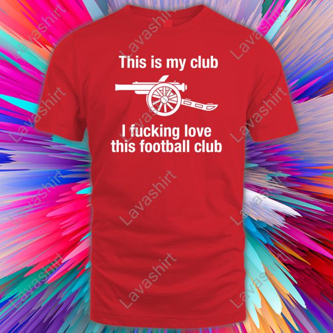 Stuart Macfarlane This Is My Club I Fucking Love This Football Club T Shirt Bukayo Saka Arsenal Fc