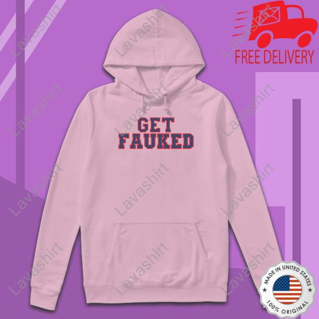 Get Fauked T-Shirt Barstool Sports Get Fauked T-Shirt