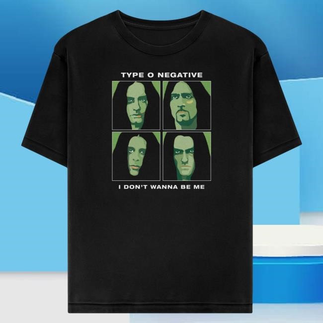 Type O Negative Store I Don't Wanna Be Me Shirt