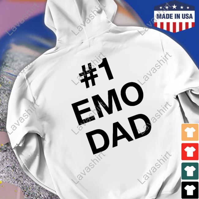 #1 Emo Dad Tee Shirts That Go Hard #1 Emo Dad Hoodie