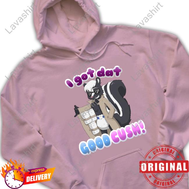 Official I Got Dat Good Cush Tee Shirts