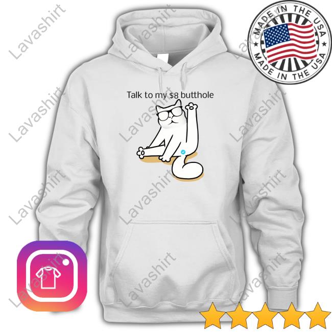 Official Talk To My $8 Butthole Hoodie