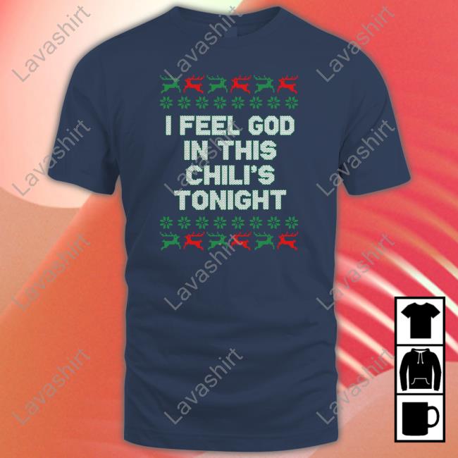 I Feel God In This Chili's Tonight CrewneckSweatshirt