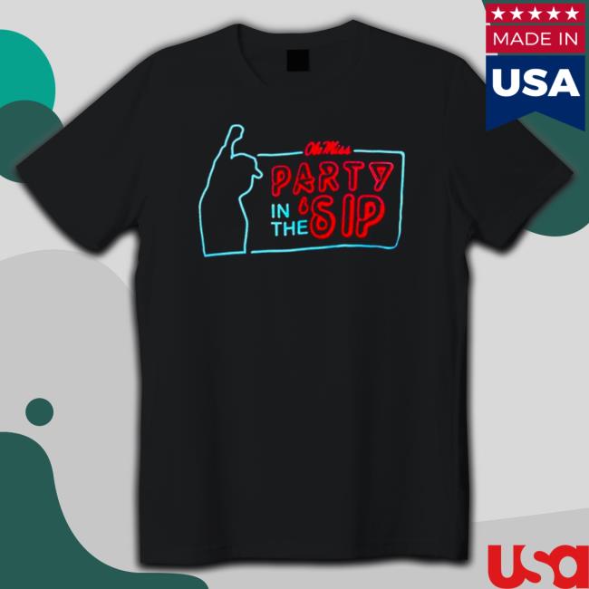 Official Ole Miss Party in the Sip Coach Lane Kiffin Sip on lane neon TShirts Official Ole Miss Party in the Sip Coach Lane Kiffin Sip on lane neon Tee Shirt