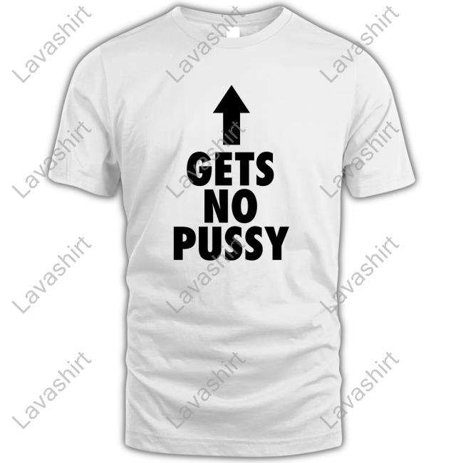 Official Larray Got George Gets No Pussy Shirts