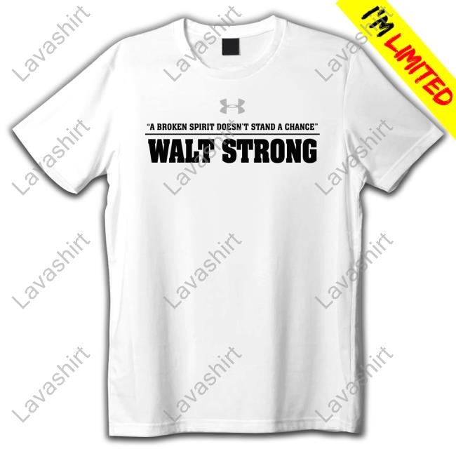 Official Wisconsin Basketball Walt Mcgrory A Broken Spirit Doesn't Stand A Chance Walt Strong T-Shirt