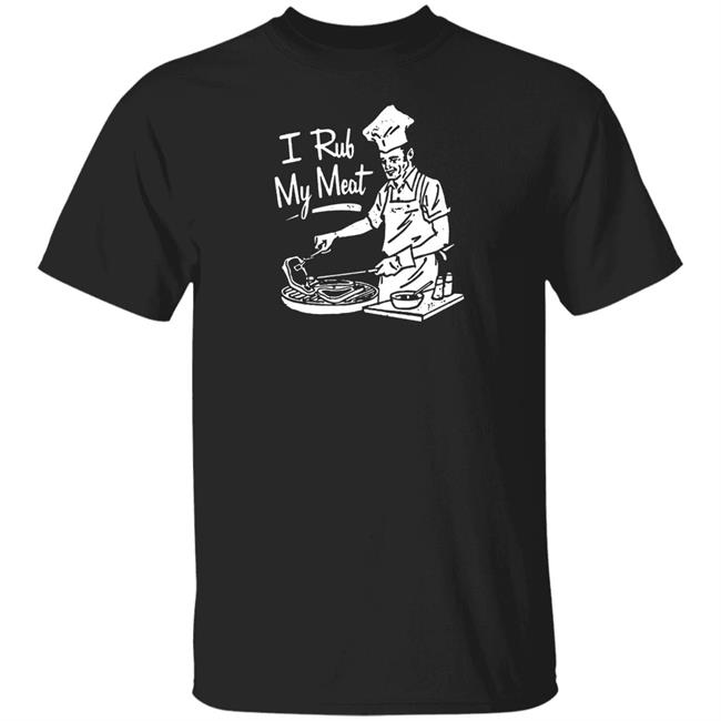 M00nshot Shop I Rub My Meat T Shirt